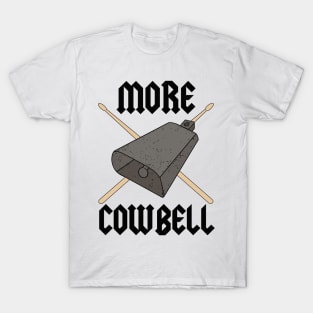 More Cowbell Drummer Graphic Funny Classic Rock Band Tee Music Shirt T-Shirt